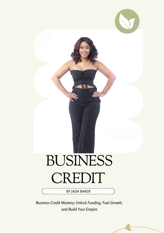 Business Credit Mastery: Unlock Funding, Fuel Growth, & Build Your Empire